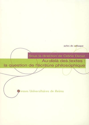 Au-delà des textes : la question de l'écriture philosophique : actes des journées d'études