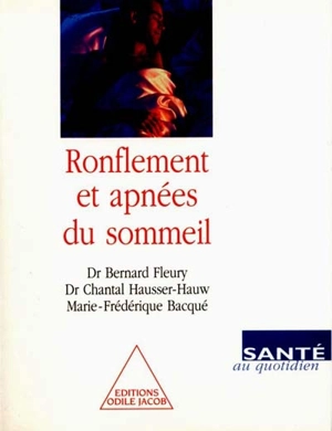 Ronflements et apnées du sommeil - Bernard Fleury