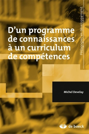 D'un programme de connaissances à un curriculum de compétences - Michel Develay