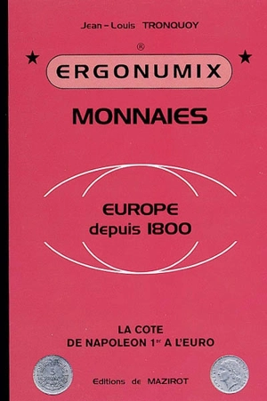 Monnaies : Europe depuis 1800, la cote de Napoléon 1er à l'euro - Jean-Louis Tronquoy