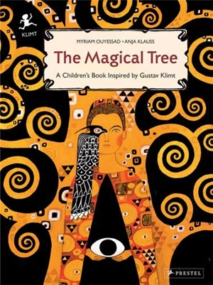 The Magical Tree : A Children´s Book Inspired by Gustav Klimt - Myriam Ouyessad