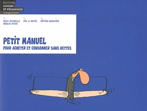 Petit manuel pour acheter et consommer sans dettes - Cesla Amarelle