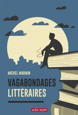 Vagabondages littéraires - Michel Marmin