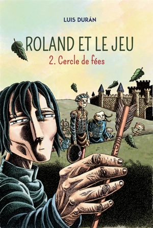 Roland et le jeu. Vol. 2. Cercle de fées - Luis Durán