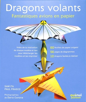 Dragons volants : fantastiques avions en papier - Sam Ita