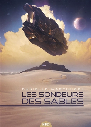 Les sondeurs des sables : l'intégrale - Danielle Martinigol