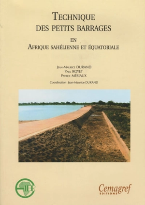 Technique des petits barrages en Afrique sahélienne et équatoriale - Ecole inter-Etats d'ingénieurs de l'équipement rural