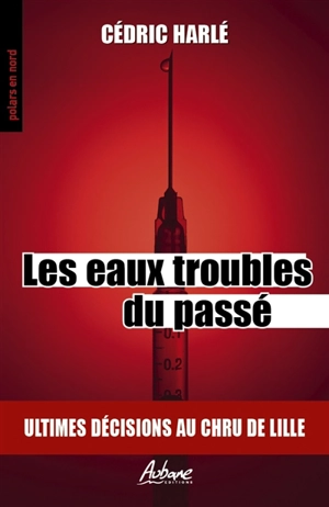 Les eaux troubles du passé - Cédric Harlé