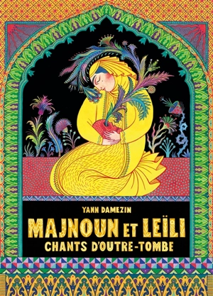 Majnoun et Leïli : chants d'outre-tombe - Yann Damezin