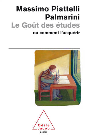 Le goût des études ou Comment l'acquérir - Massimo Piattelli-Palmarini