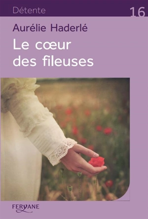 Le coeur des fileuses - Aurélie Haderlé