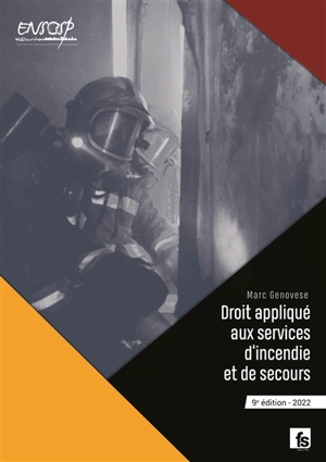 Droit appliqué aux services d'incendie et de secours : 2022 - Marc Genovese