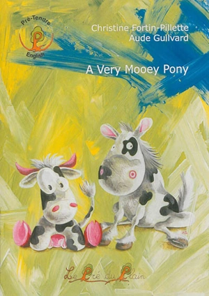 A very mooey pony - Christine Fortin-Pillette