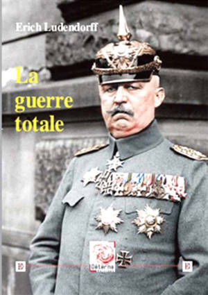 La guerre totale - Erich Ludendorff