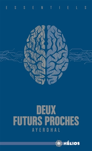 Deux futurs proches - Ayerdhal