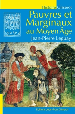 Pauvres et marginaux au Moyen Age - Jean-Pierre Leguay