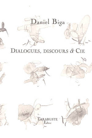 Dialogue, discours & Cie - Daniel Biga