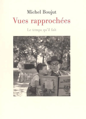 Vues rapprochées : chroniques de Charente Libre, 2000-2005 - Michel Boujut