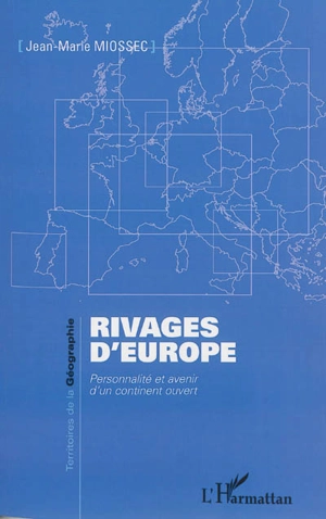 Rivages d'Europe : personnalité et avenir d'un continent ouvert - Jean-Marie Miossec