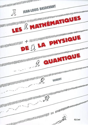 Les mathématiques de la physique quantique - Jean-Louis Basdevant