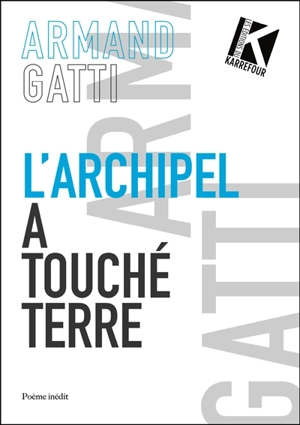 L'archipel a touché terre - Armand Gatti