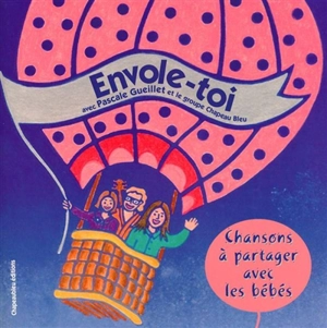 Envole-toi : chansons à partager en famille - Pascale Gueillet