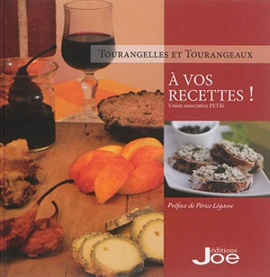 Tourangelles et Tourangeaux : à vos recettes ! - Patrimoine et traditions en Ridellois