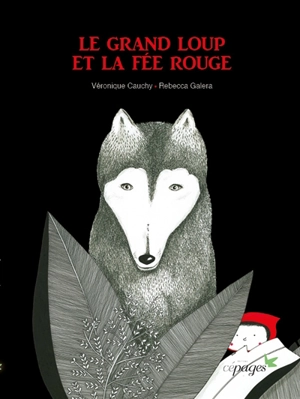 Le grand loup et la fée rouge - Véronique Cauchy