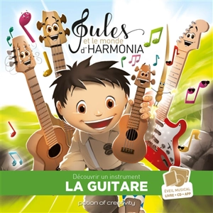 Jules et le monde d'Harmonia. Vol. 4. La guitare - Jean-Philippe Carboni