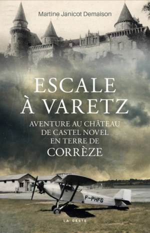 Escale à Varetz : aventure au château de Castel Novel en terre de Corrèze - Martine Janicot-Demaison