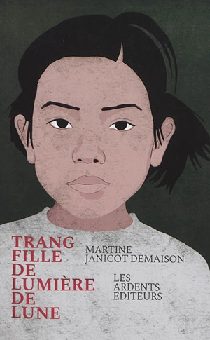 Trang, fille de Lumière de lune - Martine Janicot-Demaison