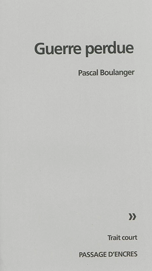 Guerre perdue - Pascal Boulanger