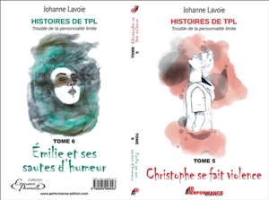 Histoires de TPL, tomes 5 et 6 : Trouble de la personnalité limite - Johanne Lavoie