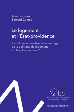 Le logement et l'Etat-providence : y a-t-il une alternative au recentrage de la politique du logement sur les plus démunis ? - Jean Bosvieux