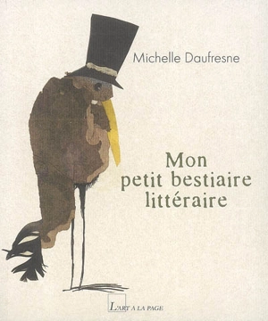 Mon petit bestiaire littéraire - Michelle Daufresne