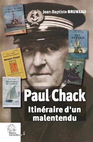 Paul Chack : itinéraire d'un malentendu - Jean-Baptiste Bruneau