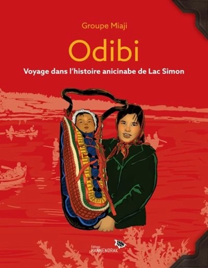 Odibi : Voyage dans l’histoire anicinabe de Lac Simon - Groupe Miaji,