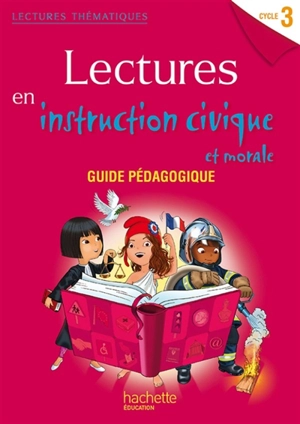 Lectures en instruction civique et morale cycle 3 : guide pédagogique - Cécile de Ram