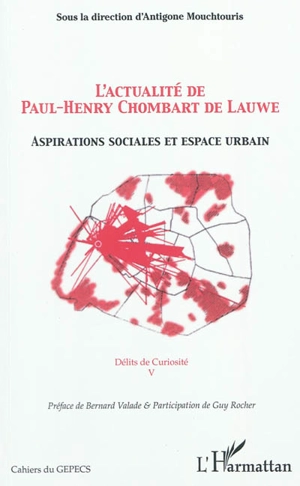 L'actualité de Paul-Henry Chombart de Lauwe : aspirations sociales et espace urbain