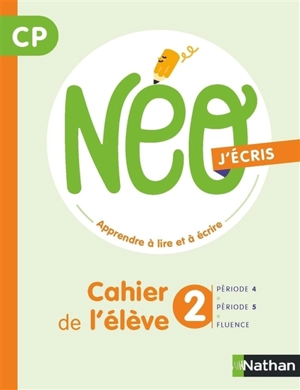 NEO, apprendre à lire et à écrire CP : j'écris : cahier de l'élève 2 - Catherine Dorion