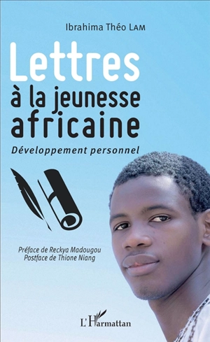 Lettres à la jeunesse africaine : développement personnel - Ibrahima Théo Lam