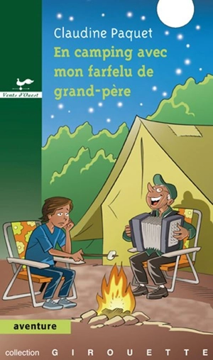 En camping avec mon farfelu de grand-père - Claudine Paquet