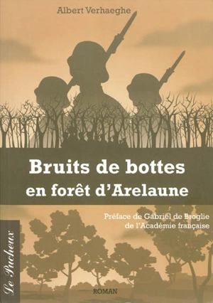 Bruits de bottes en forêt d'Arelaune - Albert Verhaeghe