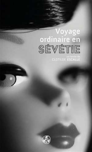 Voyage ordinaire en Sévétie - Clotilde Escalle