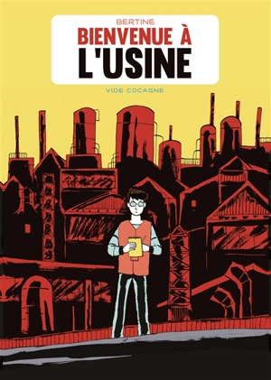 Bienvenue à l'usine - Bastien Bertine