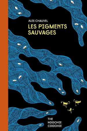 Les pigments sauvages - Alex Chauvel