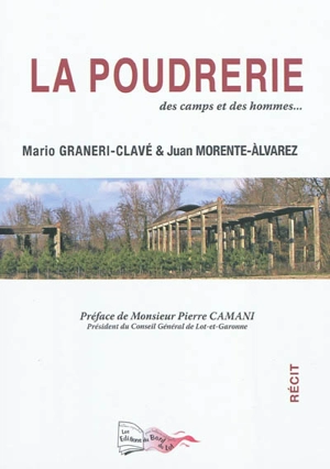 La poudrerie : des camps et des hommes... : récit - Mario Graneri