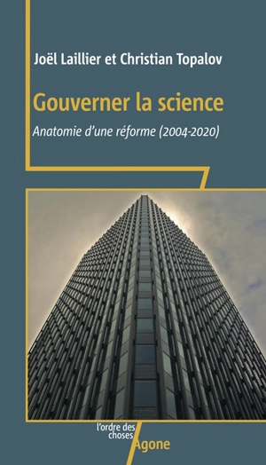 Gouverner la science : anatomie d'une réforme (2004-2020) - Joël Laillier