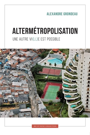 Altermétropolisation : une autre vi(ll)e est possible - Alexandre Grondeau