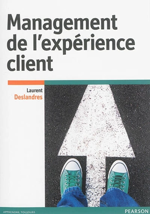 Management de l'expérience client - Laurent Deslandres